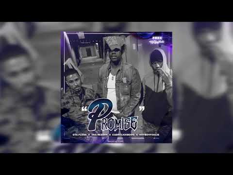 Gta Floss x Tha Reas8n x CashClickBoog x HotBoyFoolie - "PROMISE" (AUDIO)