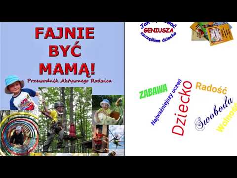 Fajnie być mamą! Przewodnik Aktywnego Rodzica - super poradnik Jak wychować geniusza?