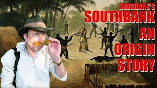 Brisbane's Southbank: An Origin Story