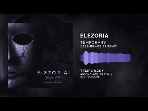Elezoria - Temporary (Assemblage 23 Remix) (2023)