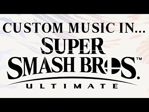 How To Add Custom Music In Super Smash Bros. Ultimate