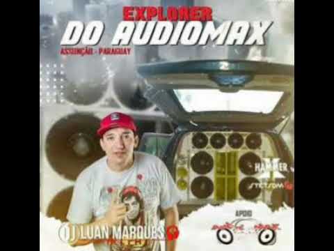 EXPLORER DO AUDIOMAX - DJ LUAN MARQUES