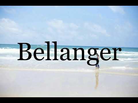 How To Pronounce Bellanger🌈🌈🌈🌈🌈🌈Pronunciation Of Bellanger