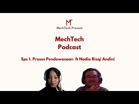 Mechtech Podcast Episode 1 : Proses Pendewasaan ft Nadia Andini Rizqi