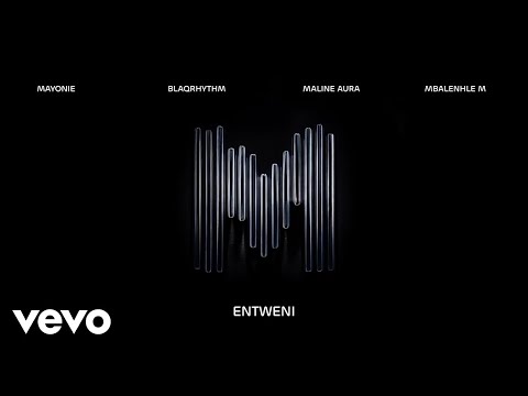 Mayonie, BlaQRhythm, Maline Aura - Entweni (Visualizer)