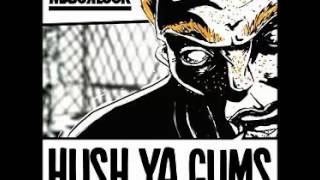 Major Look - Hush Ya Gums With Lyrics