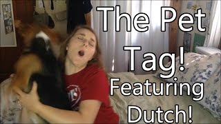 The Pet Tag feat. Dutch!