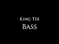 King Tee - "Bass"