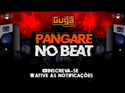 PANGARÉ NO BEAT - O EXCOCÊS : MÚSICA INÉDITA 2022