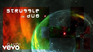 Gaudi - Earthbound in Dub - Struggle (In Dub)