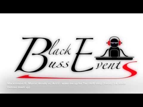 Macklemore, Marcel Woods, Avicii - Wake me up for the thrift shop (Blackbuss mashup)