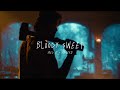 Bloody Sweet Sped Up Reverb From Leo