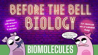 Biomolecules: Before the Bell Biology