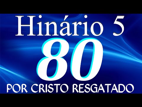 HINO 80 CCB - Por Cristo Resgatado - HINÁRIO 5 COM LETRAS