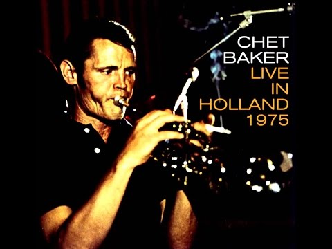 Chet Baker Live In Holland 1975 - Look For The Silver Lining