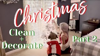 2023 CHRISTMAS CLEAN + DECORATE WITH ME PART 2 🎄✨