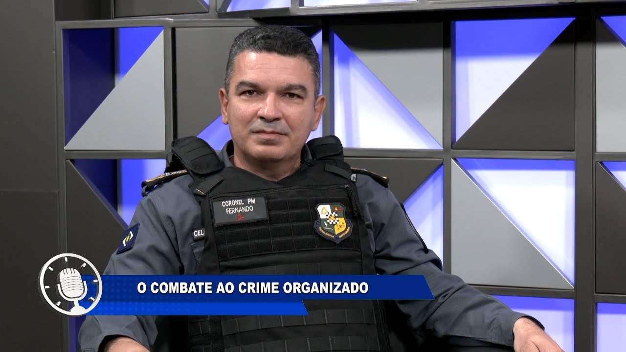 Entrevista da Hora | Cel. Fernando Tinoco | Combate ao crime organizado