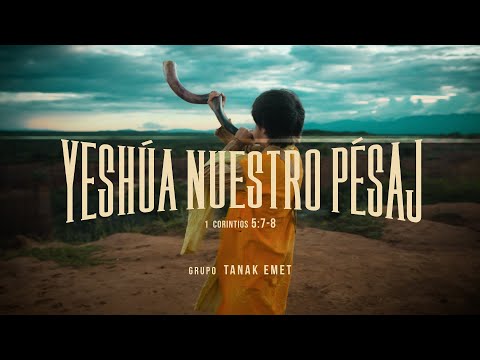 YESHÚA NUESTRO PÉSAJ | Grupo TANAK EMET (Video Oficial)