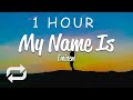 [1 HOUR 🕐 ] Eminem - My Name Is (Lyrics)