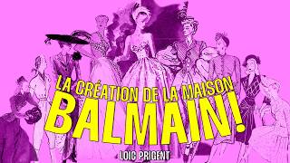 *80 Ans*! La Création De La Maison Balmain! Par Loïc Prigent