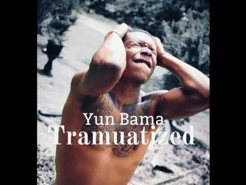 Yun Bama - Traumatized