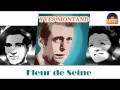 Yves Montand - Fleur de Seine (HD) Officiel Seniors Musik