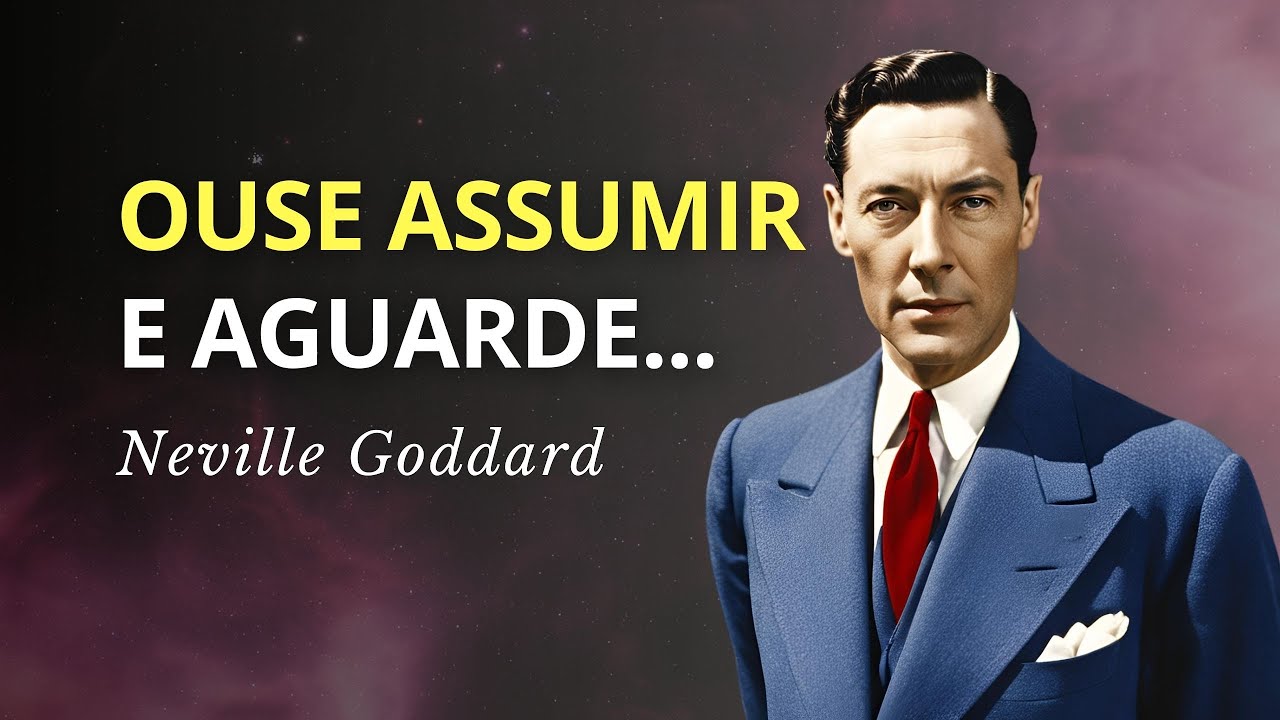 TORNE REAL O QUE VOCÊ DESEJA - PALESTRA DE NEVILLE GODDARD