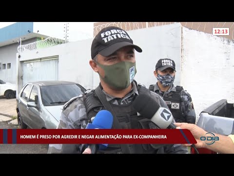 Homem é preso por agredir e negar alimentação para ex-companheira 10 05 2021