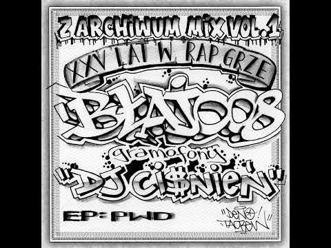Błajo 08 & Dj Ci$nień - Z Archiwum MIX vol.1 - MIXTAPE