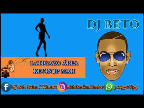 Latigazo Area 47 - Kevin Jp Maii Dj Beto (Salsa Y Timba)