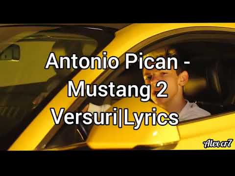 Antonio Pican - Mustang 2 versuri/lirycs