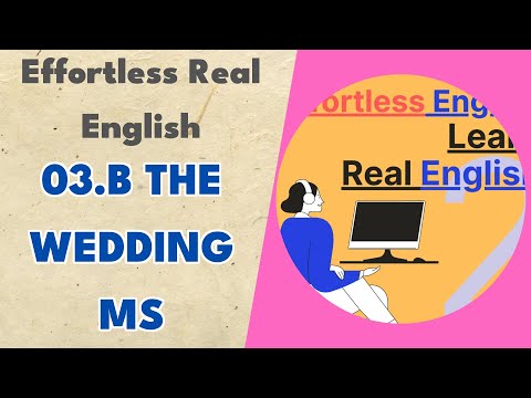 03.b The Wedding MS - Effortless Real English