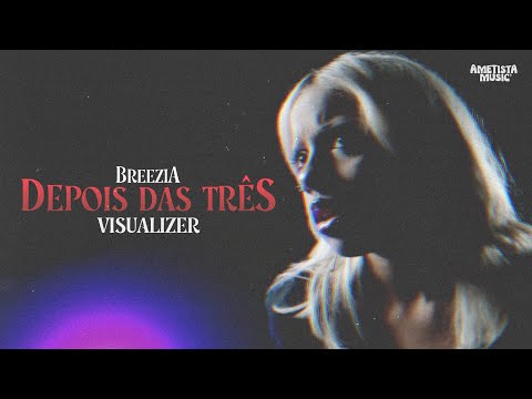 Depois Das Três - BREEZIA