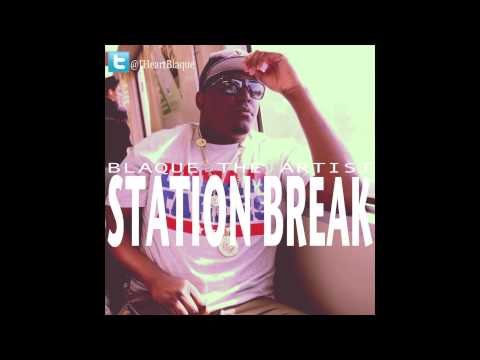 Blaque The Artist - Station Break