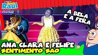 ANA CLARA e FELIPE - Sentimentos São (A Bela e a Fera - Beauty And The Beast ) Raul Gil