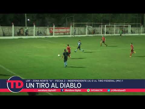 LRF | Un tiro al Diablo | Independiente (A) 0 vs. Tiro Federal (MV) 1 | Primera "B" Zona Norte