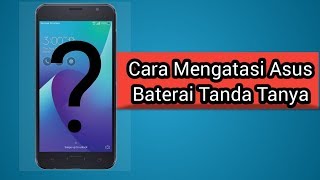 Download lagu Cara Mengatasi Hp Asus Baterai Tanda Tanya mp3