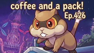 Coffee and a pack! Ep.426 (DETAILS ON NEXT BIG GIVEAWAY)