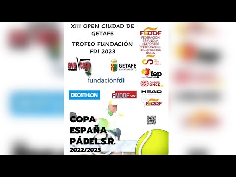 FINALES XIII OPEN NACIONAL DE PÁDEL EN SILLA CIUDAD DE GETAFE - FUNDACIÓN FDI - #Directo #España