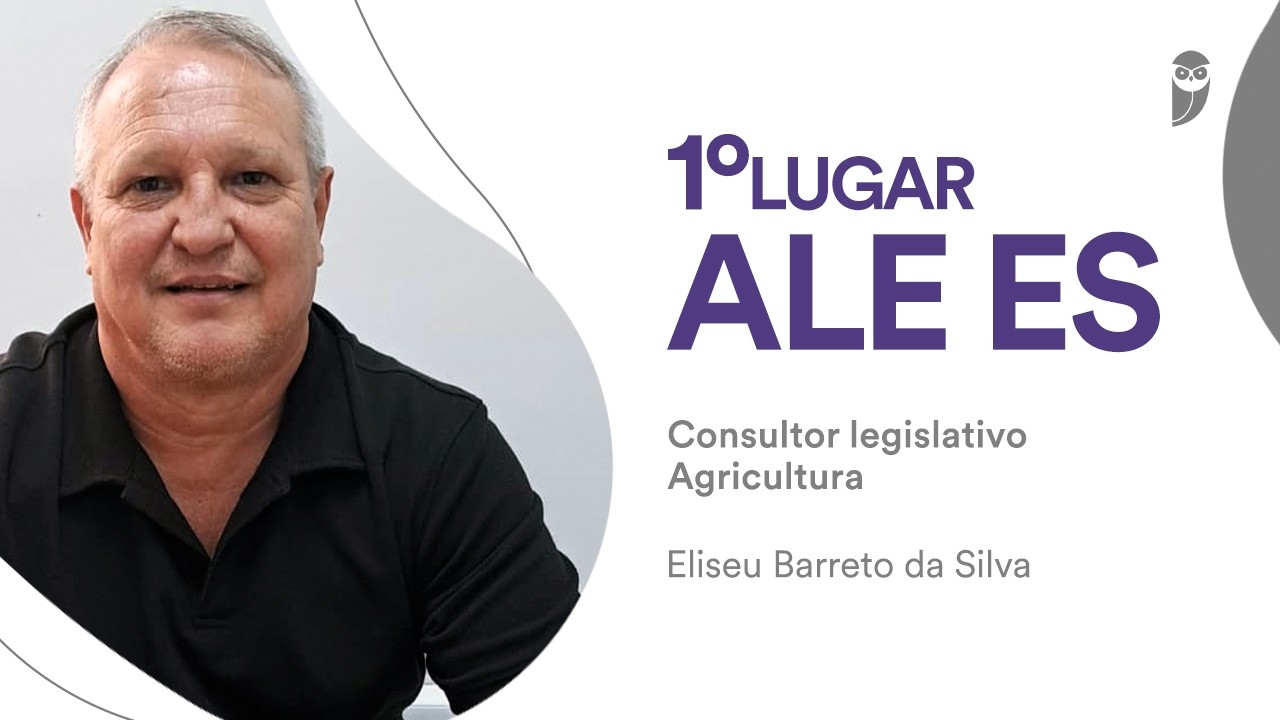 Aprovado aos 57 anos em 1º lugar para Consultor Legislativo da ALES: Eliseu Barreto