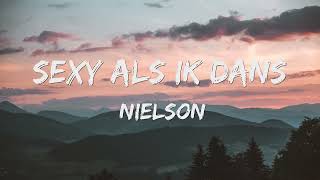 Nielson - Sexy Als Ik Dans (Songtekst/Lyrics) 🎵
