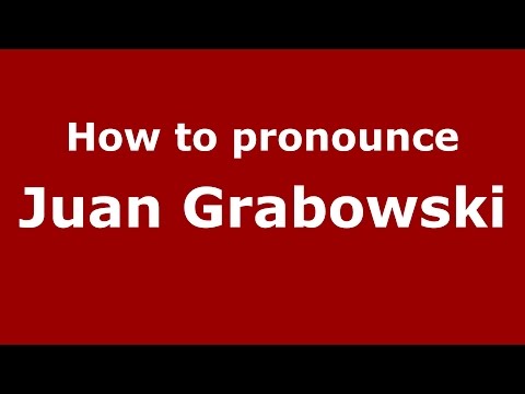 How to pronounce Juan Grabowski (Spanish/Argentina) - PronounceNames.com