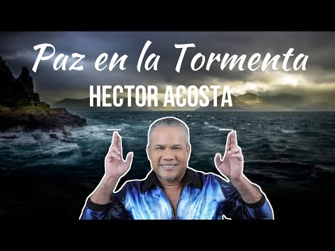 hector acosta - paz en la tormenta