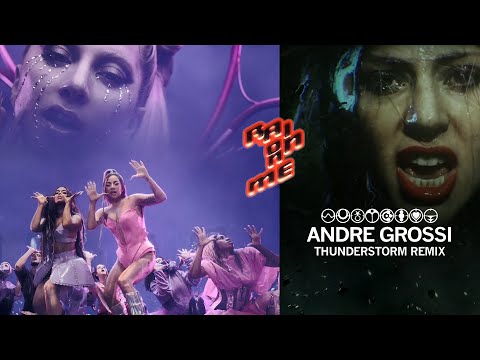 Lady Gaga & Ariana Grande - Rain On Me (Andre Grossi Thunderstorm Remix)