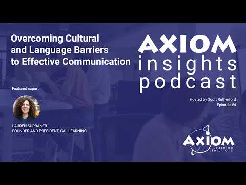 Overcoming Cultural and Language Barriers to Effective Communication - AXIOM Insights Podcast