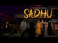 Sadhu X Foeseal Sadhu Official Video