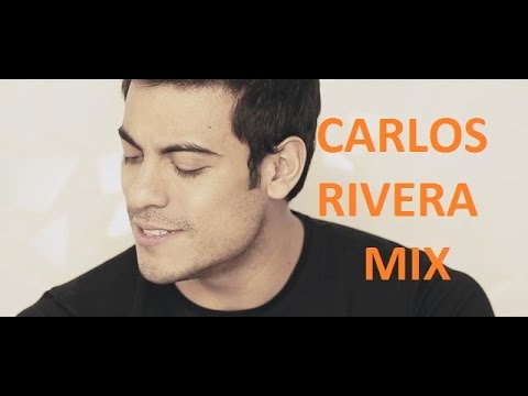 MIX CARLOS RIVERA 2016 SUS MEJORES CANCIONES