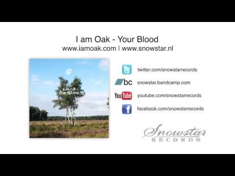 I am Oak - Your Blood