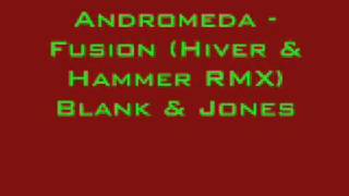 Andromeda - Fusion (Hiver & Hammer RMX) Blank & Jones
