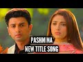 Pashmina New Title Song | Ep 53 | Male Version